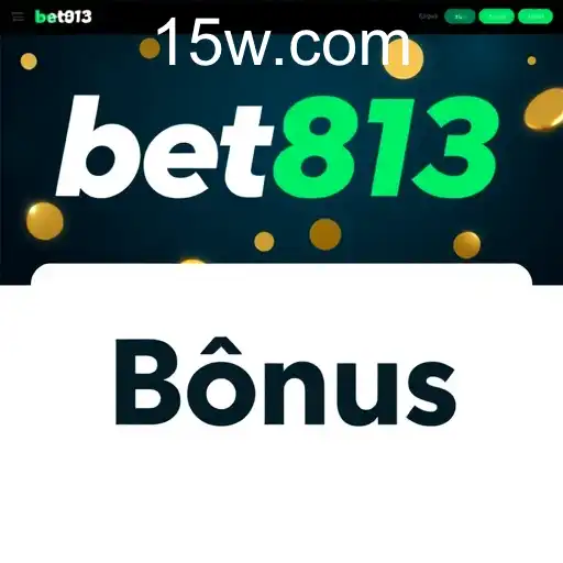 Descubra os Melhores Bônus em bet813